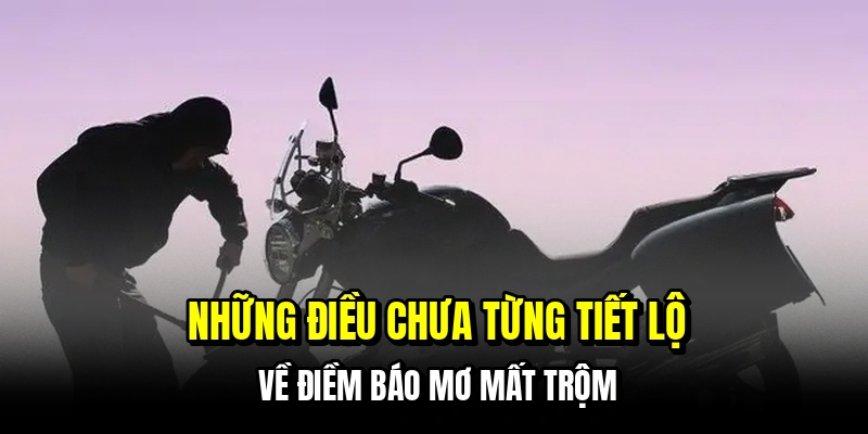 Mơ Mất Trộm - Cách Thức Săn Tiền Từ Vận Hạn Đen Đủi Tại C168 5 Những điều chưa từng tiết lộ về điềm báo mơ mất trộm