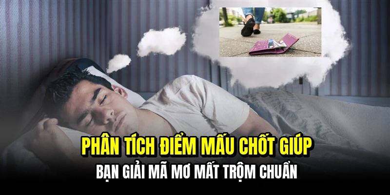 Mơ Mất Trộm - Cách Thức Săn Tiền Từ Vận Hạn Đen Đủi Tại C168 6 Phân tích điểm mấu chốt giúp bạn giải mã mơ mất trộm chuẩn