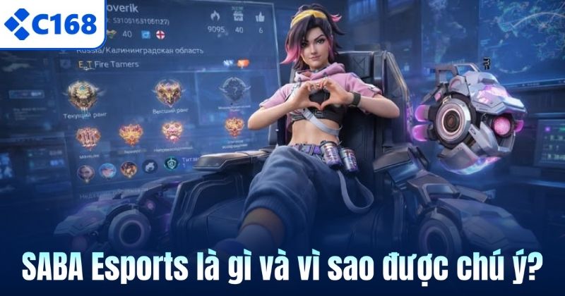 SABA Esports C168 – Sảnh Cá Cược Thể Thao Điện Tử Hấp Dẫn 5 SABA Esports là gì và vì sao được chú ý?