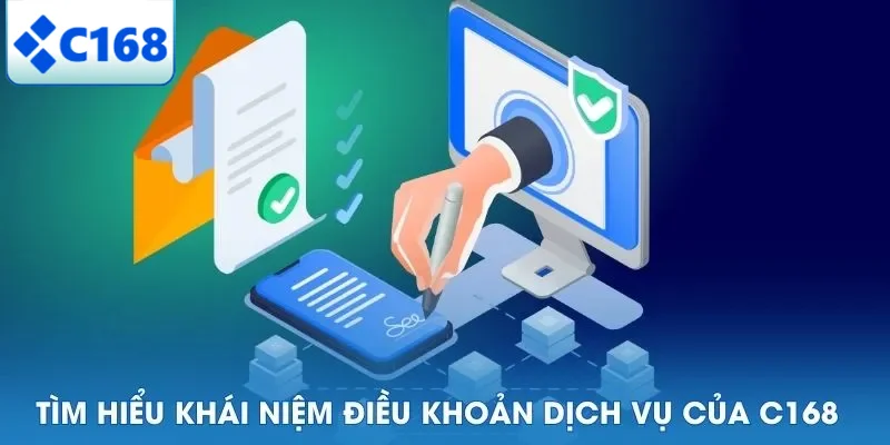 Điều Khoản Dịch Vụ 4 Tìm hiểu khái niệm điều khoản dịch vụ của C168